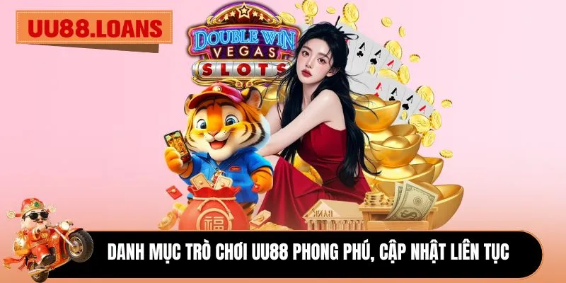 Danh mục trò chơi UU88 phong phú, cập nhật liên tục 