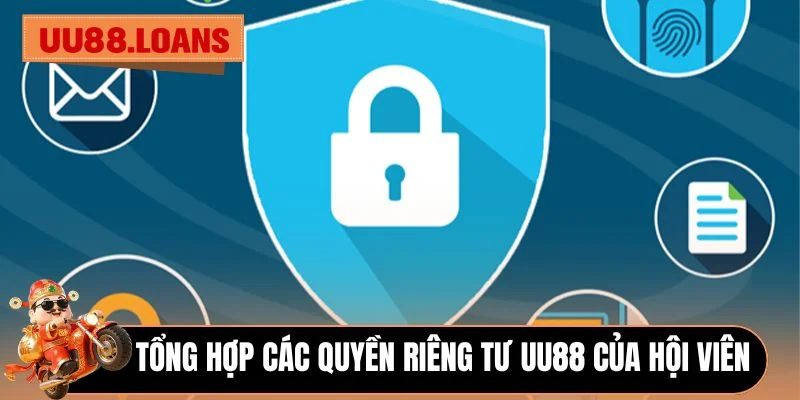 Tổng hợp các quyền riêng tư UU88 của hội viên 