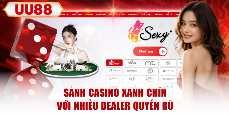 Sảnh casino xanh chín với nhiều dealer quyến rũ